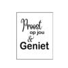 Sticker - Proost op jou & Geniet