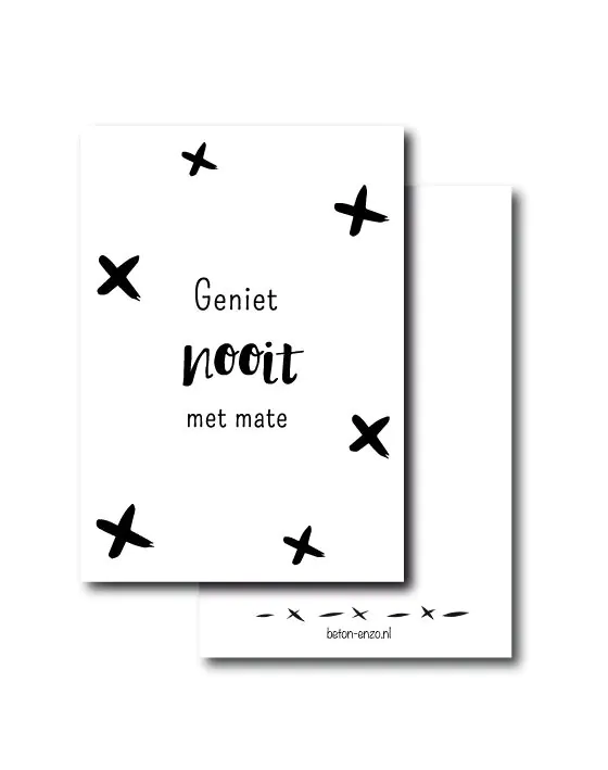 Ansichtkaart - Geniet NOOIT met mate