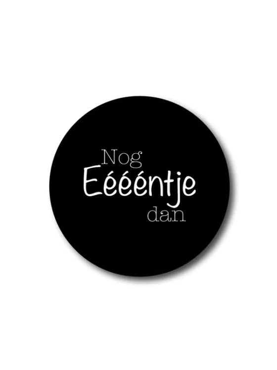 Onderzetter zwart - Nog Eéééntje dan