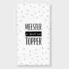 Chocoladereep Tony Chocolonely - Meester je bent een topper