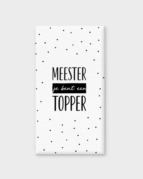 Chocoladereep Tony Chocolonely - Meester je bent een topper